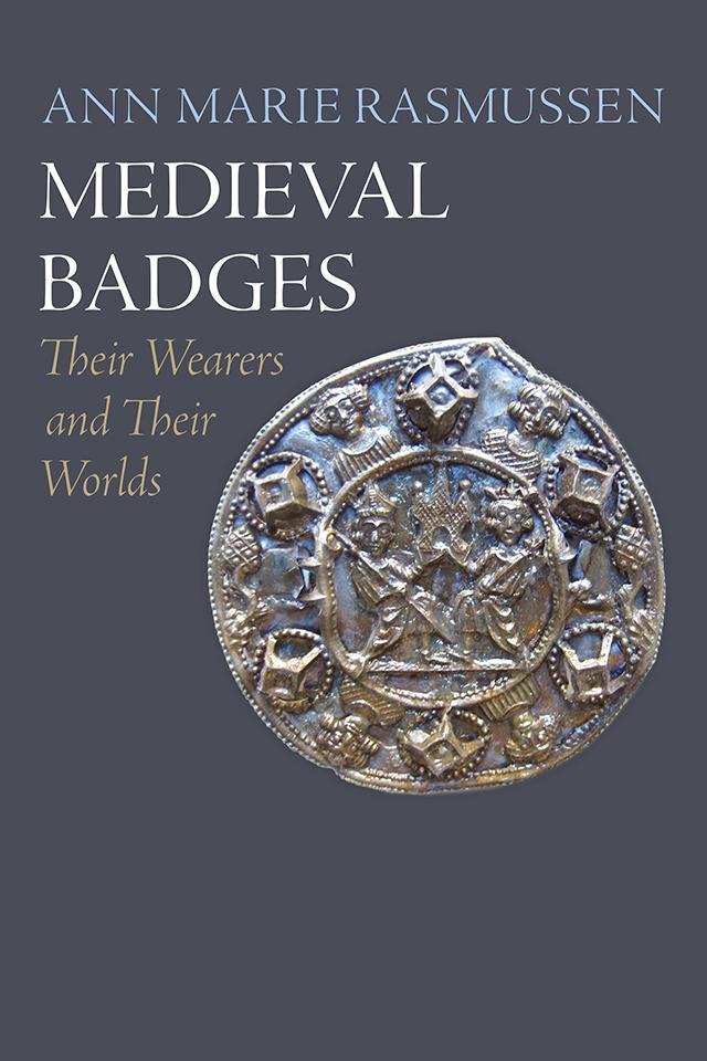 Cover: 9780812253207 | Medieval Badges | Their Wearers and Their Worlds | Ann Marie Rasmussen