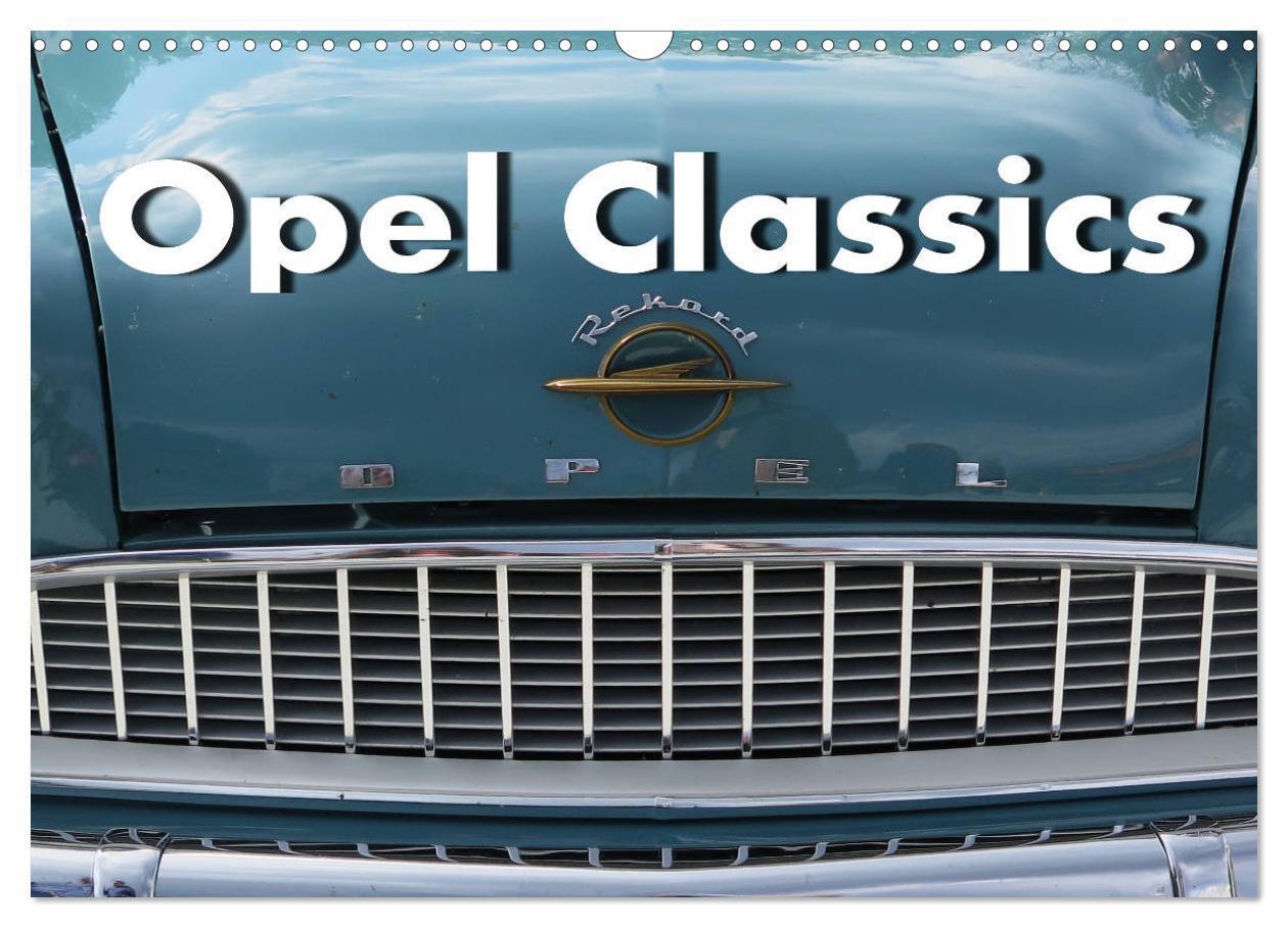 Cover: 9783675556898 | Opel Classics (Wandkalender 2024 DIN A3 quer), CALVENDO Monatskalender