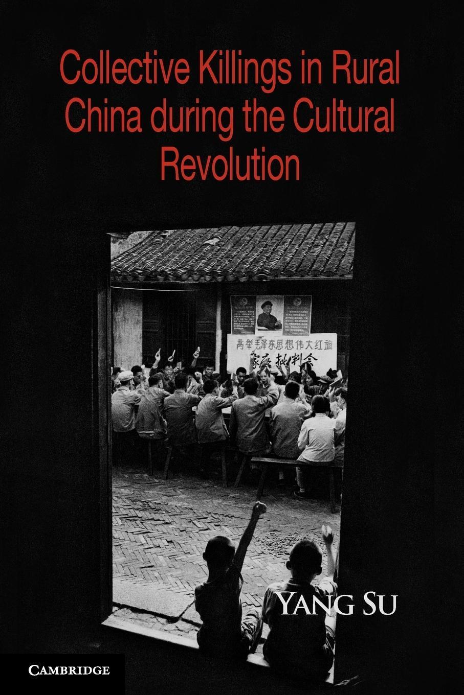Cover: 9780521173810 | Collective Killings in Rural China During the Cultural Revolution | Su