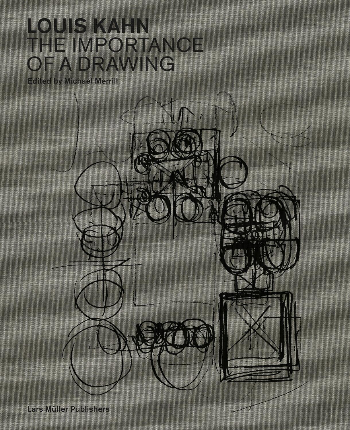 Cover: 9783037786444 | Louis Kahn: The Importance of a Drawing | Michael Merrill | Buch