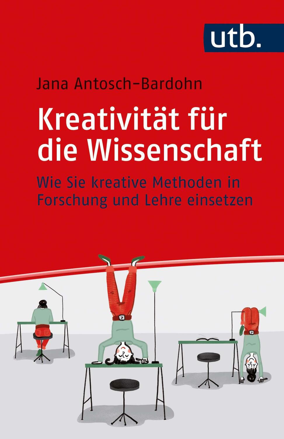 Cover: 9783825257125 | Kreativität für die Wissenschaft | Jana Antosch-Bardohn | Taschenbuch