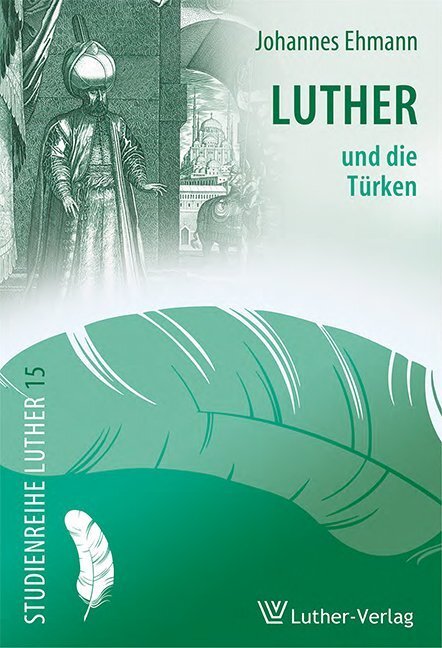 Cover: 9783785807156 | Luther und die Türken | Johannes Ehmann | Taschenbuch | Geklebt | 2017