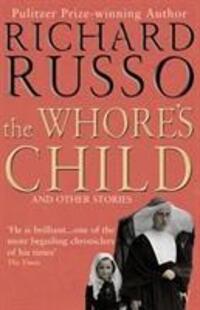 Cover: 9780099437529 | The Whore's Child | And Other Stories | Richard Russo | Taschenbuch