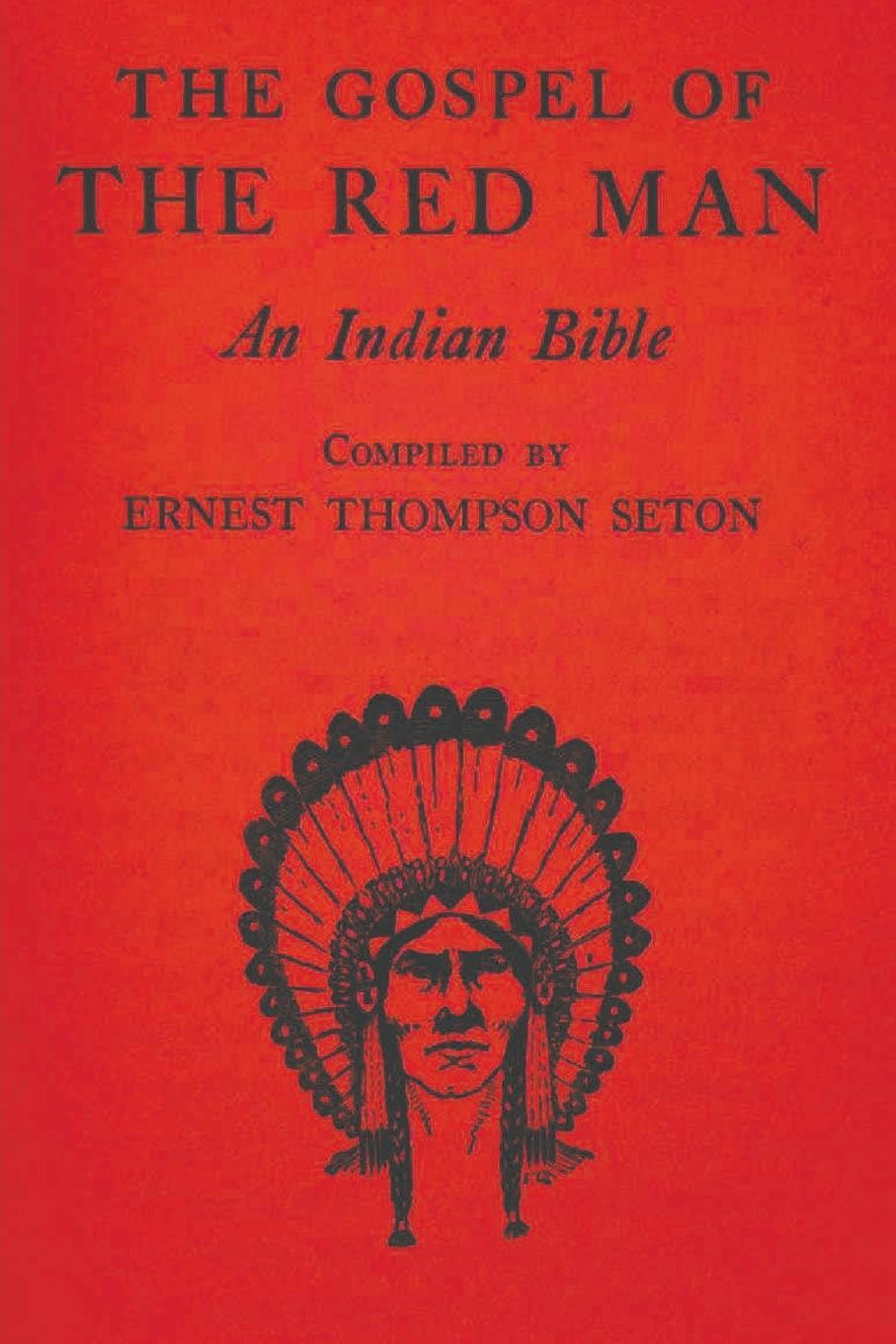 Cover: 9781773237985 | The Gospel of the Red Man | An Indian Bible | Ernest Thompson Seton
