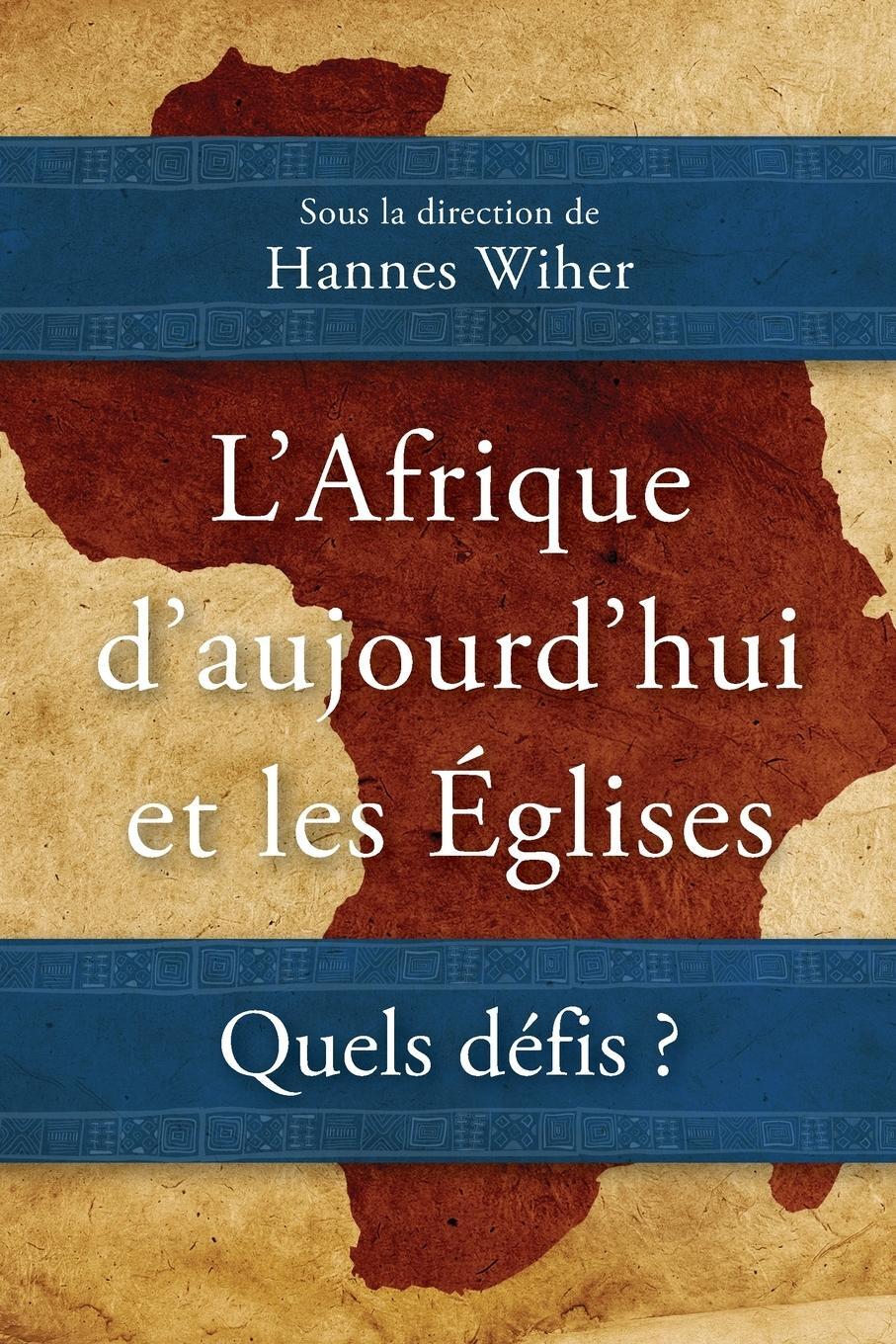 Cover: 9781783683024 | L'Afrique d'aujourd'hui et les Églises | Quels défis ? | Hannes Wiher