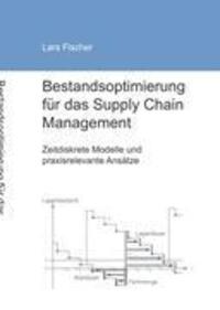 Cover: 9783837056310 | Bestandsoptimierung für das Supply Chain Management | Lars Fischer