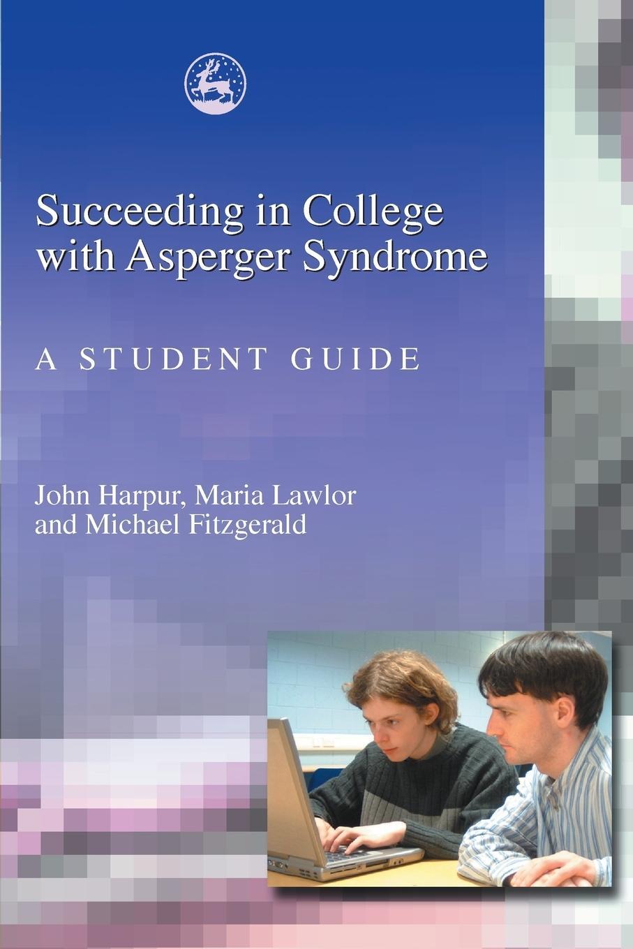 Cover: 9781843102014 | Succeeding in College with Asperger Syndrome | A Student Guide | Buch