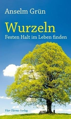 Cover: 9783896808011 | Wurzeln | Festen Halt im Leben finden | Anselm Grün | Buch | Deutsch