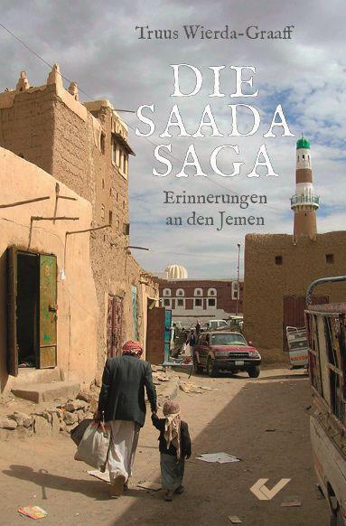 Cover: 9783863538637 | Die Saada-Saga | Erinnerungen an den Jemen | Truus Wierda-Graaff