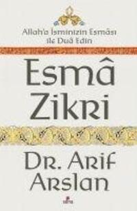 Cover: 9786056326653 | Esma Zikri | Isminizin Esmasi ile Dua Edin | Arif Arslan | Taschenbuch