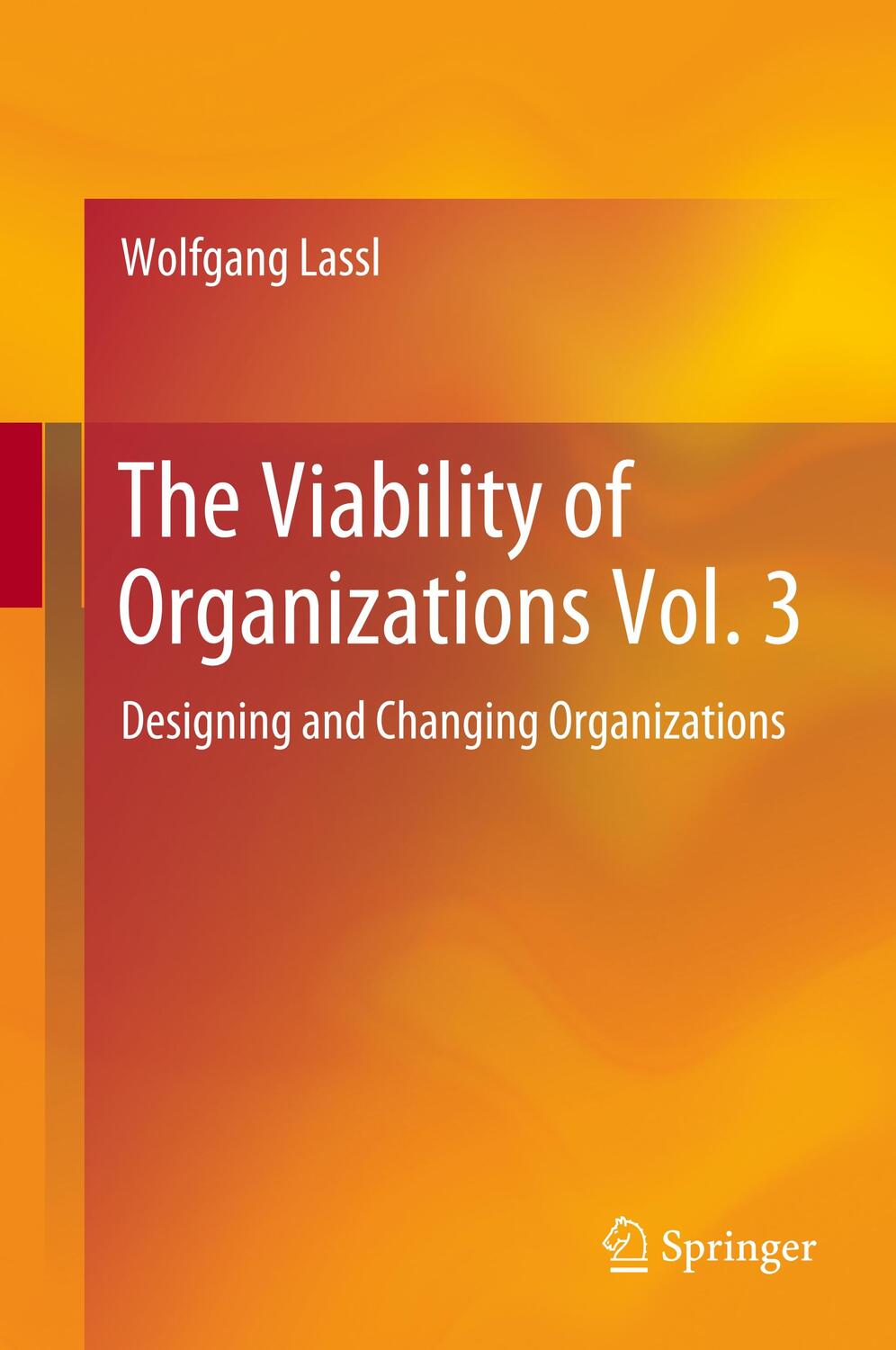 Cover: 9783030258535 | The Viability of Organizations Vol. 3 | Wolfgang Lassl | Buch | XXIV