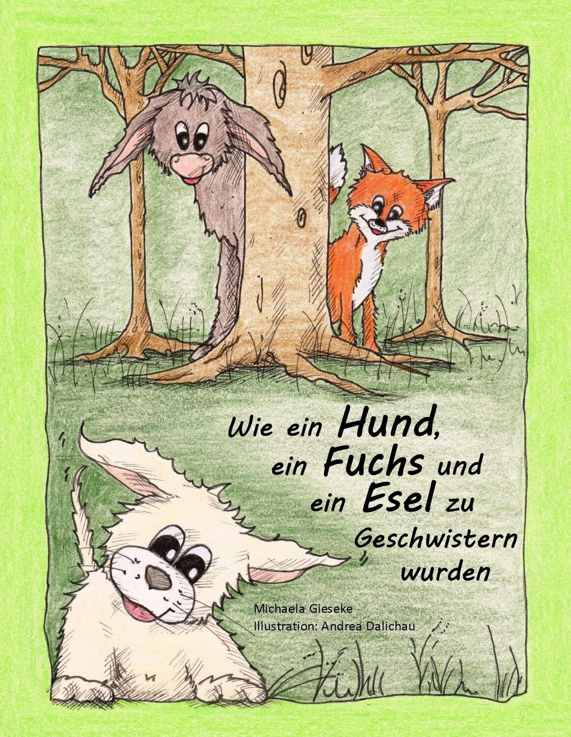 Cover: 9783741272264 | Wie ein Hund, ein Fuchs und ein Esel zu Geschwistern wurden | Gieseke