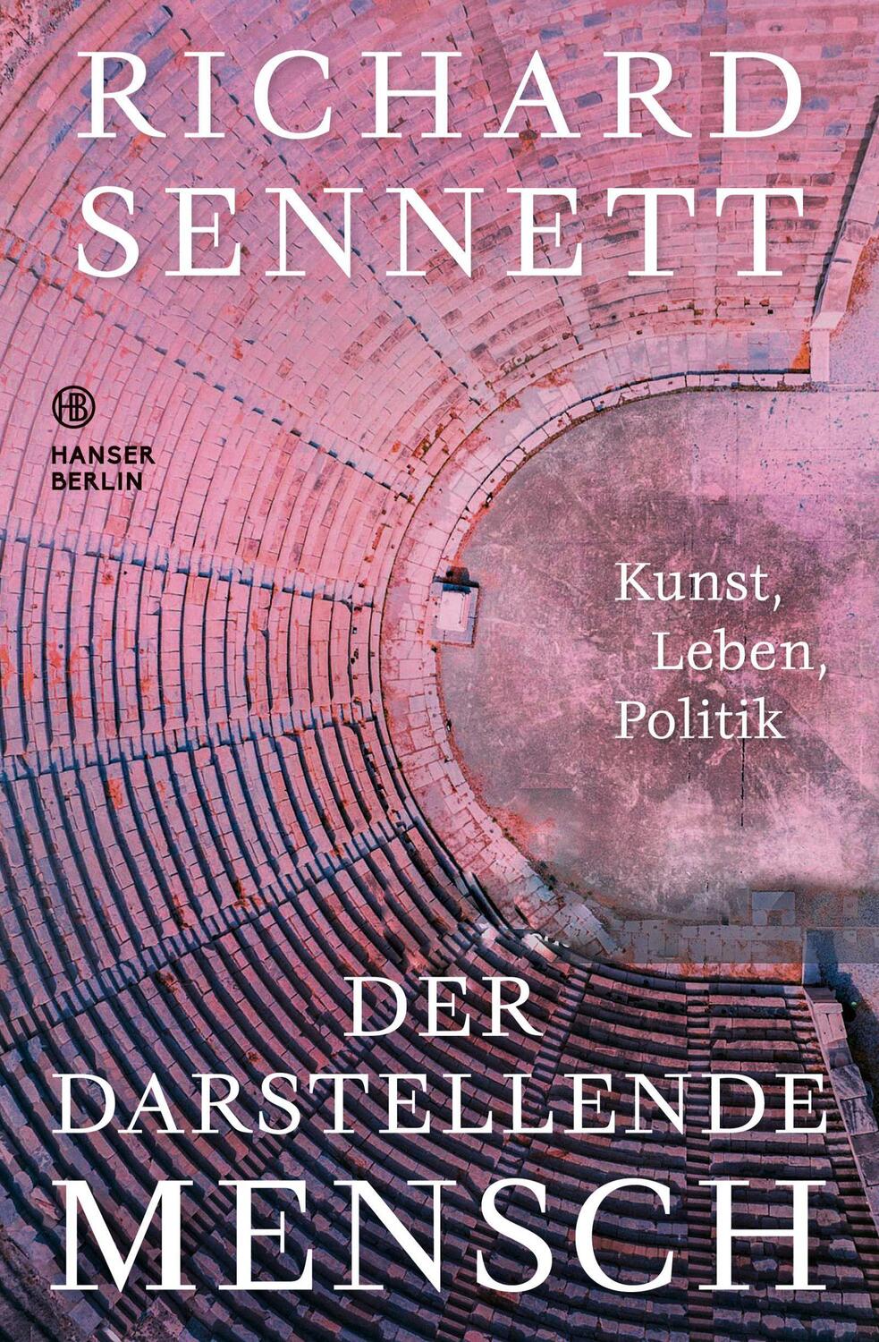 Cover: 9783446281431 | Der darstellende Mensch | Kunst, Leben, Politik | Richard Sennett