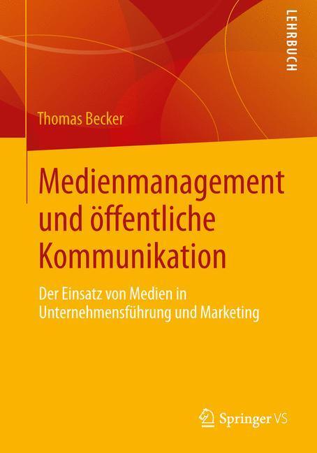 Cover: 9783658008864 | Medienmanagement und öffentliche Kommunikation | Thomas Becker | Buch