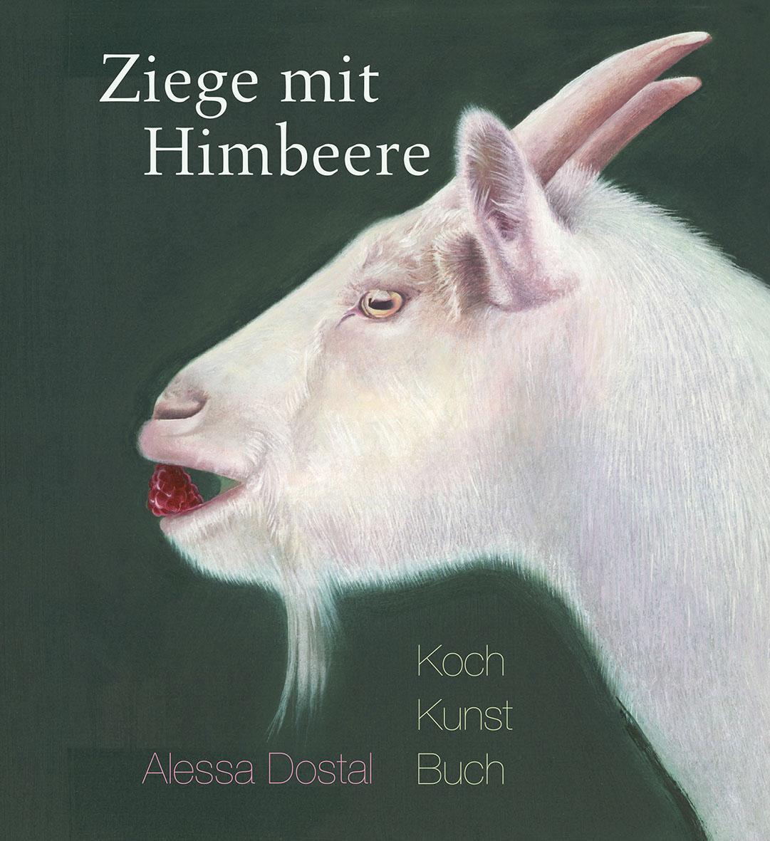 Cover: 9783772526527 | Ziege mit Himbeere | Kochkunstbuch | Alessa Dostal | Buch | Deutsch