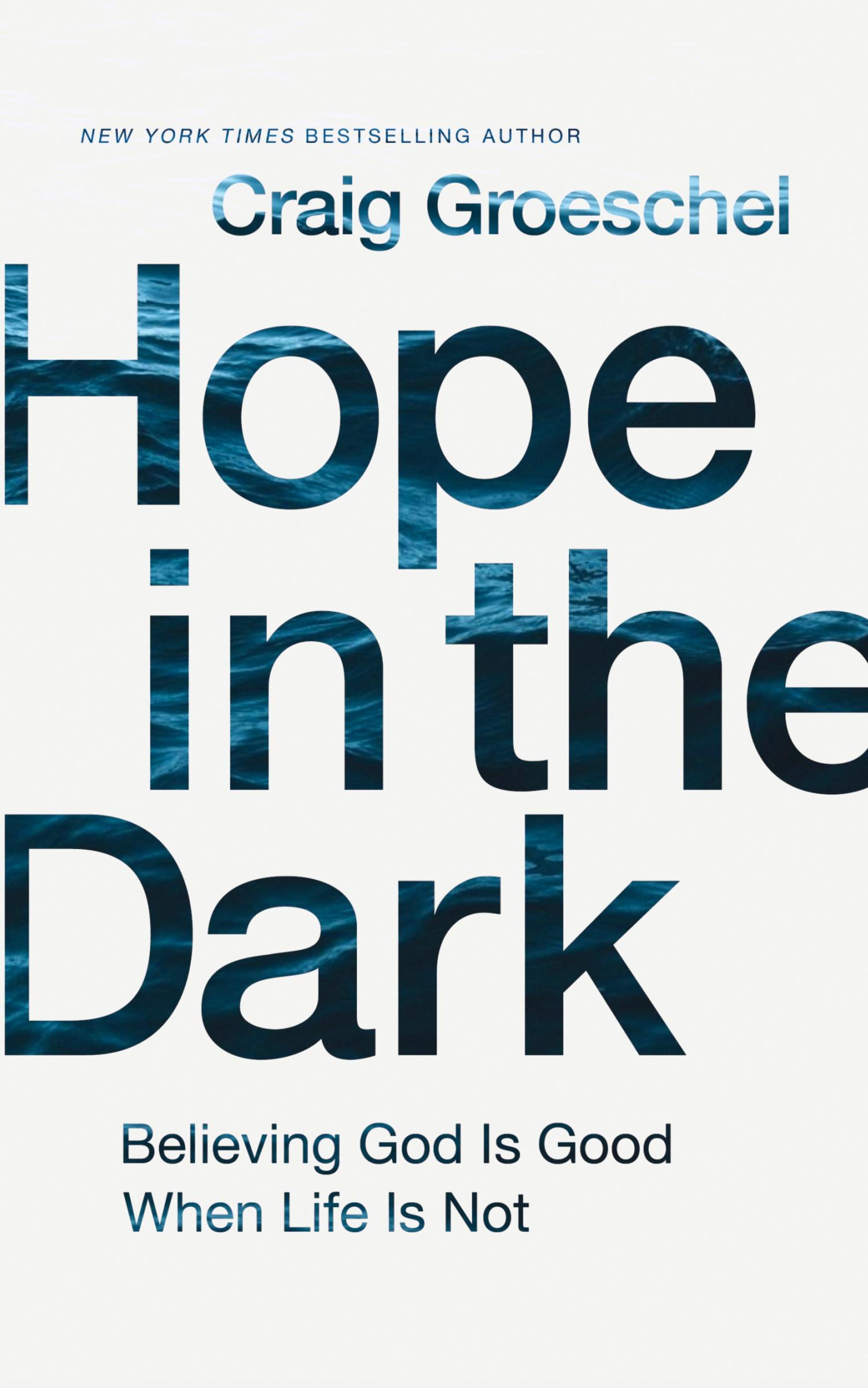 Cover: 9780310343110 | Hope in the Dark | Believing God Is Good When Life Is Not | Groeschel