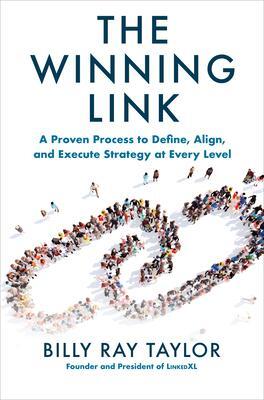 Cover: 9781264268269 | The Winning Link: A Proven Process to Define, Align, and Execute...