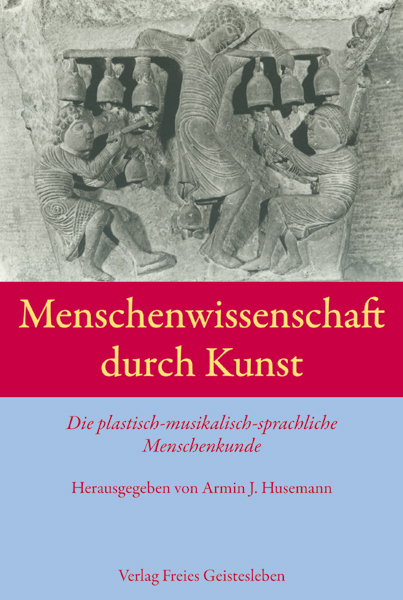 Cover: 9783772520648 | Menschenwissenschaft durch Kunst | Armin J. Husemann | Buch | 2007