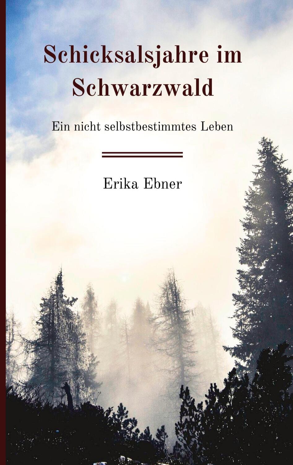 Cover: 9783757807184 | Schicksalsjahre im Schwarzwald | Ein nicht selbstbestimmtes Leben