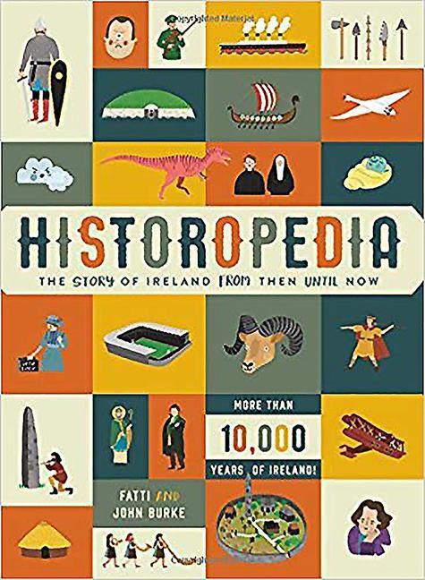 Cover: 9780717171132 | Historopedia: The Story of Ireland from Then Until Now | Burke (u. a.)