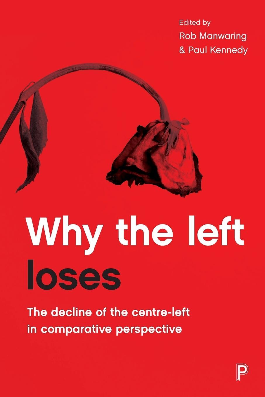 Cover: 9781447332695 | Why the left loses | Rob Manwaring | Taschenbuch | Paperback | 2017