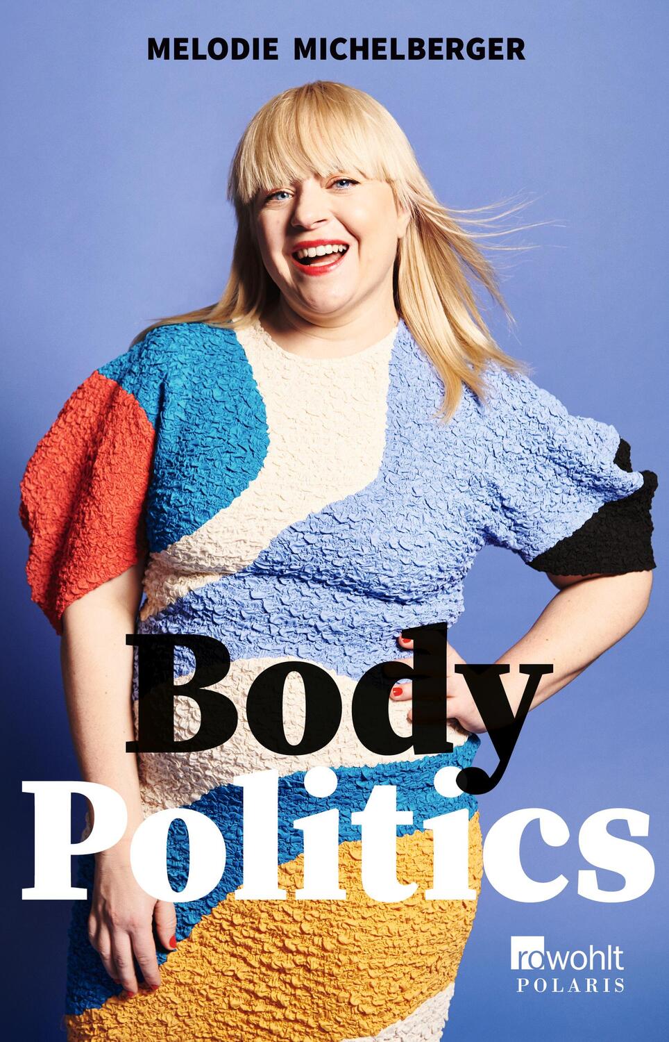 Cover: 9783499003318 | Body Politics | Melodie Michelberger | Taschenbuch | 224 S. | Deutsch