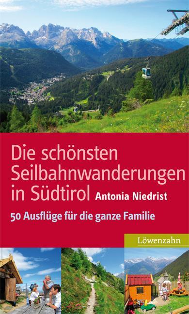 Cover: 9783710767074 | Die schönsten Seilbahnwanderungen in Südtirol | Antonia Niedrist