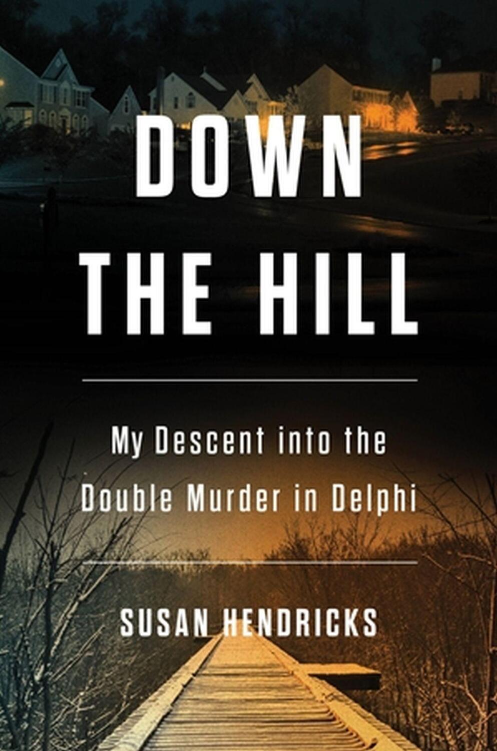 Cover: 9780306830242 | Down the Hill | My Descent into the Double Murder in Delphi | Buch