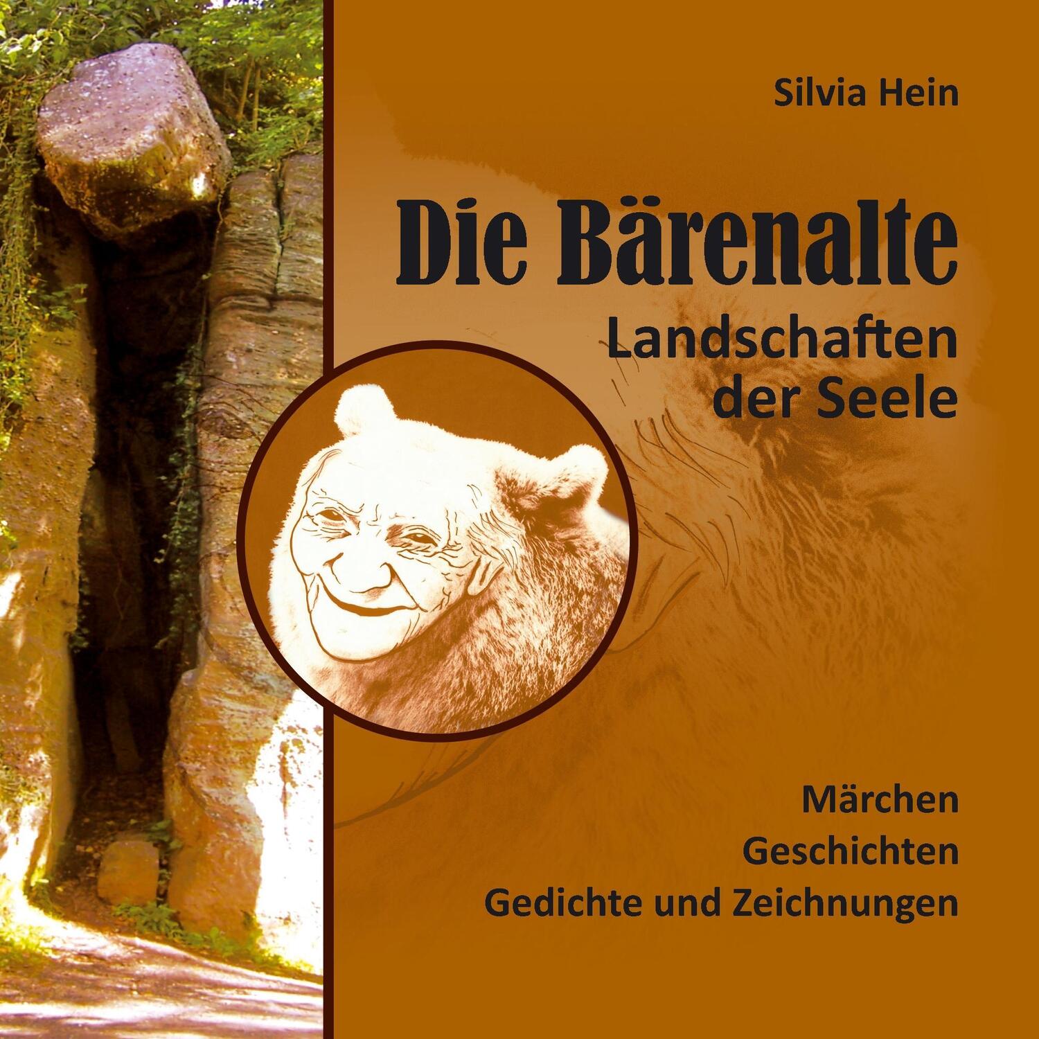 Cover: 9783744815529 | Die Bärenalte | Landschaften der Seele | Silvia Hein | Taschenbuch