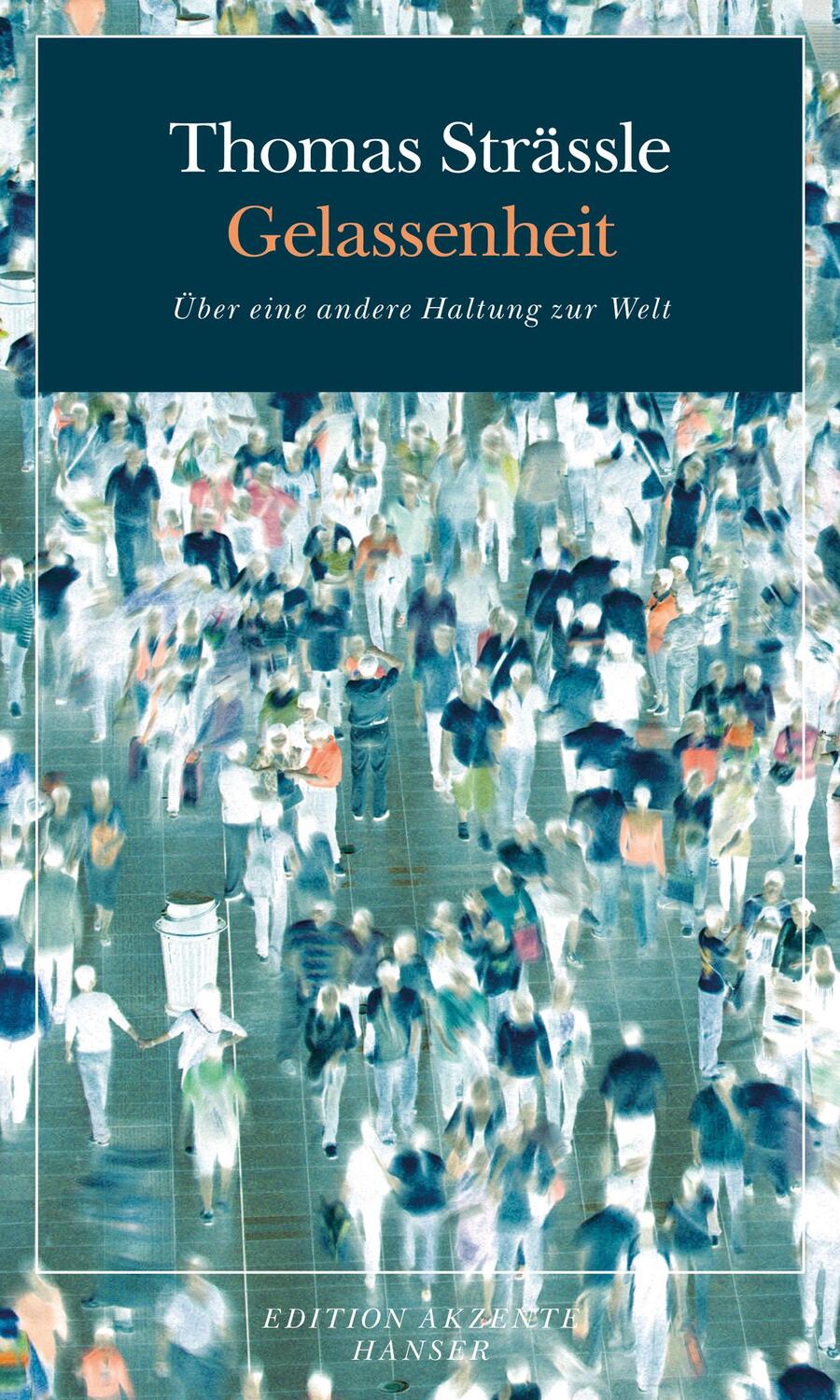 Cover: 9783446241831 | Gelassenheit | Über eine andere Haltung zur Welt | Thomas Strässle