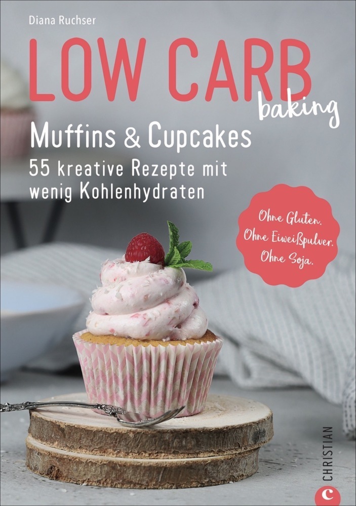 Cover: 9783959615525 | Low Carb baking. Muffins &amp; Cupcakes | Diana Ruchser | Taschenbuch