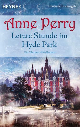 Cover: 9783453422254 | Letzte Stunde im Hyde Park | Ein Thomas-Pitt-Roman | Anne Perry | Buch