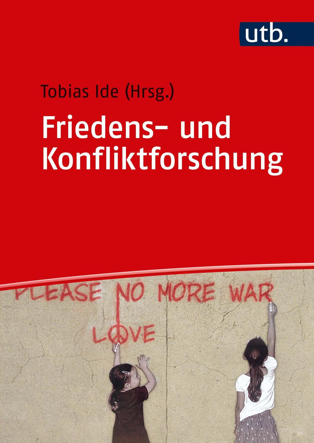 Cover: 9783825286996 | Friedens- und Konfliktforschung | Tobias Ide | Taschenbuch | 316 S.