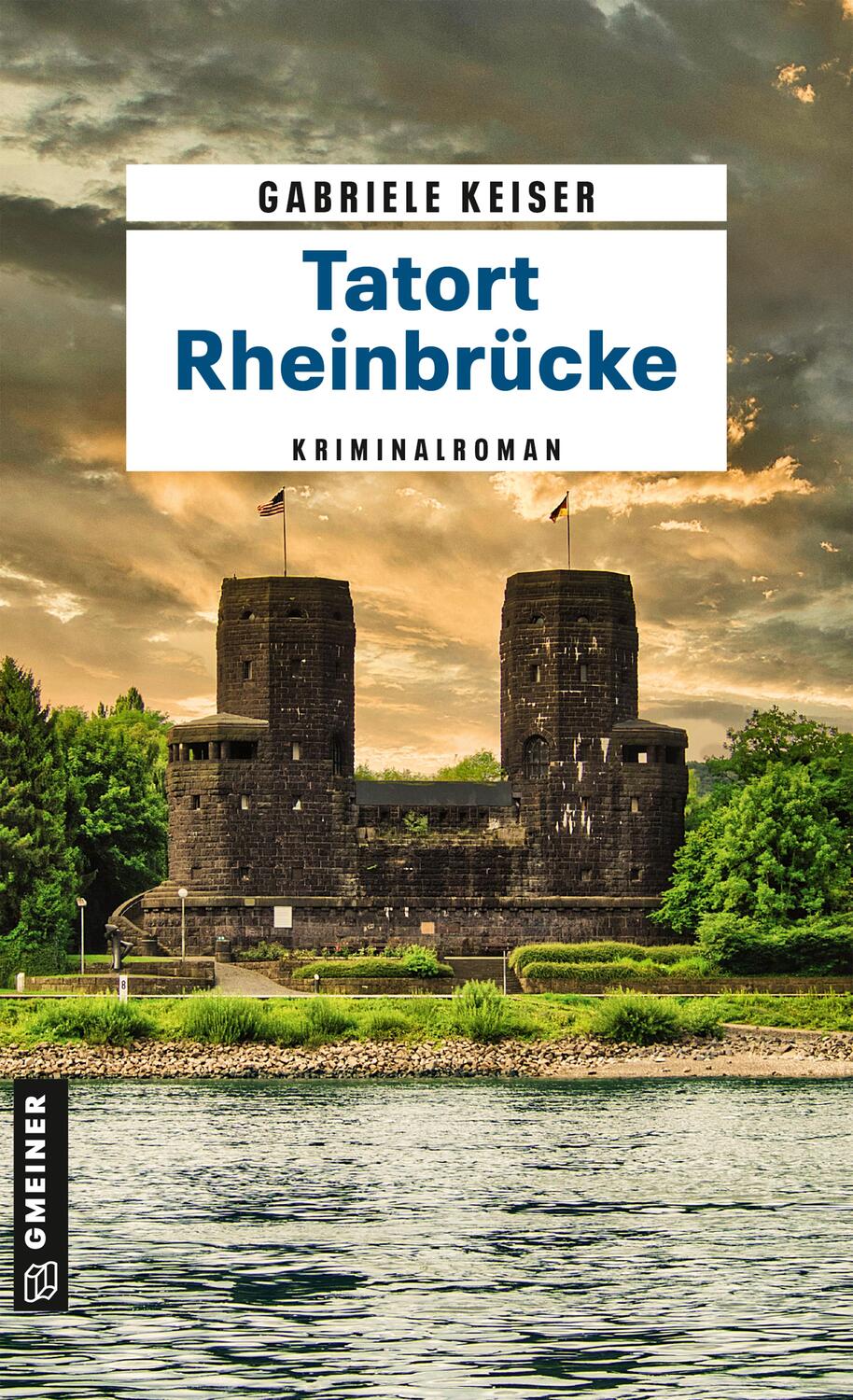 Cover: 9783839204207 | Tatort Rheinbrücke | Kriminalroman | Gabriele Keiser | Taschenbuch