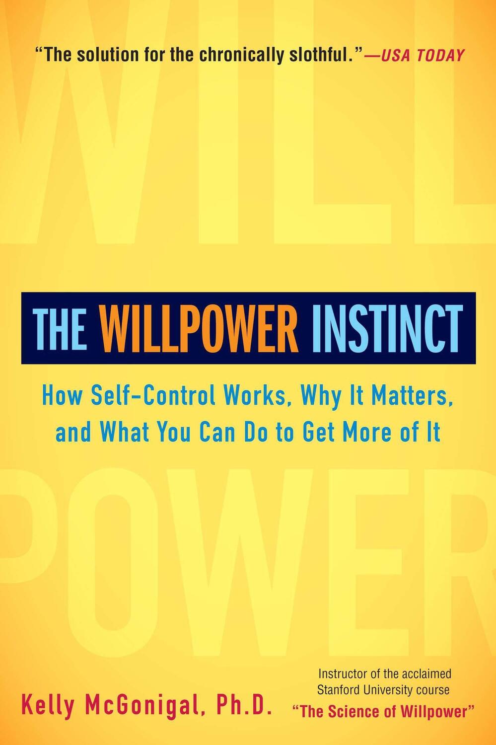 Cover: 9781583335086 | The Willpower Instinct: How Self-Control Works, Why It Matters, and...