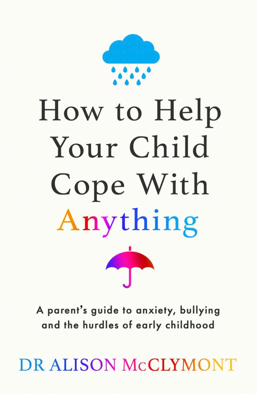 Cover: 9781398720930 | How to Help Your Child Cope With Anything | Alison McClymont | Buch