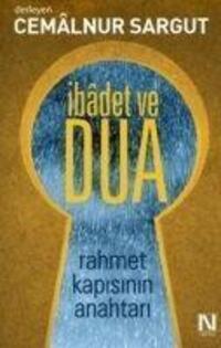 Cover: 9786059901154 | Ibadet Ve Dua | Rahmet Kapisinin Anahtari | Cemalnur Sargut | Buch