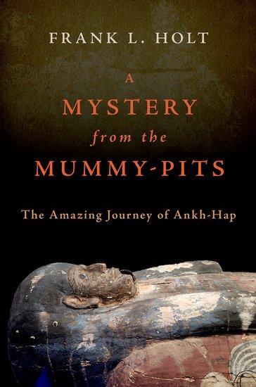 Cover: 9780197694046 | A Mystery from the Mummy-Pits | The Amazing Journey of Ankh-Hap | Holt