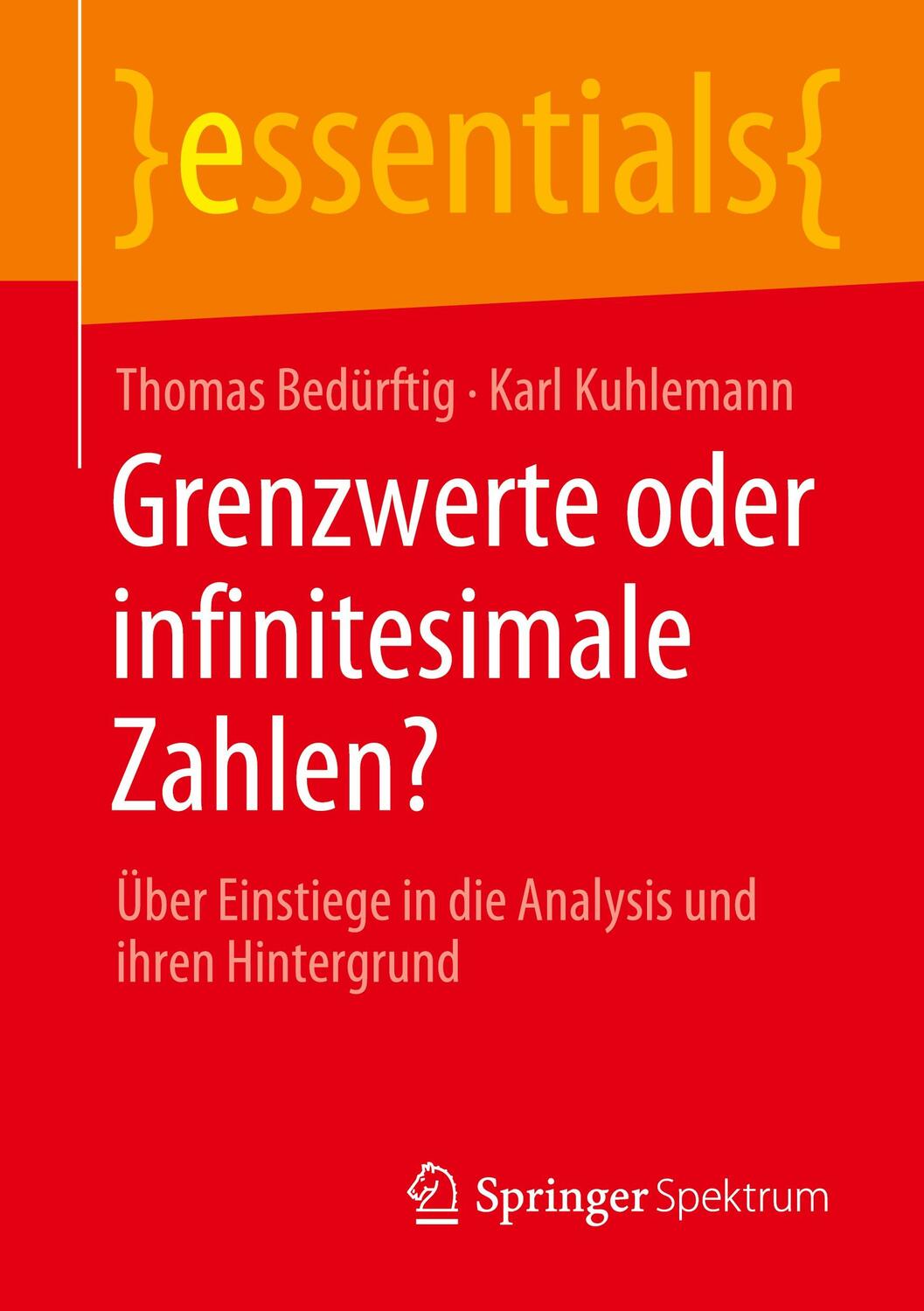 Cover: 9783658319076 | Grenzwerte oder infinitesimale Zahlen? | Karl Kuhlemann (u. a.) | Buch