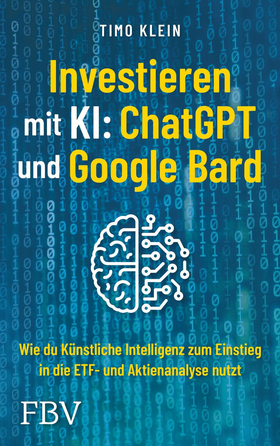 Cover: 9783959727563 | Investieren mit KI: ChatGPT und Google Bard | Timo Klein | Taschenbuch
