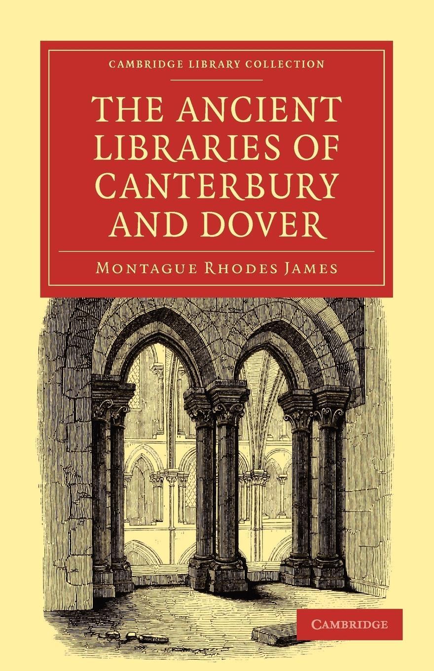 Cover: 9781108027861 | The Ancient Libraries of Canterbury and Dover | Montague Rhodes James