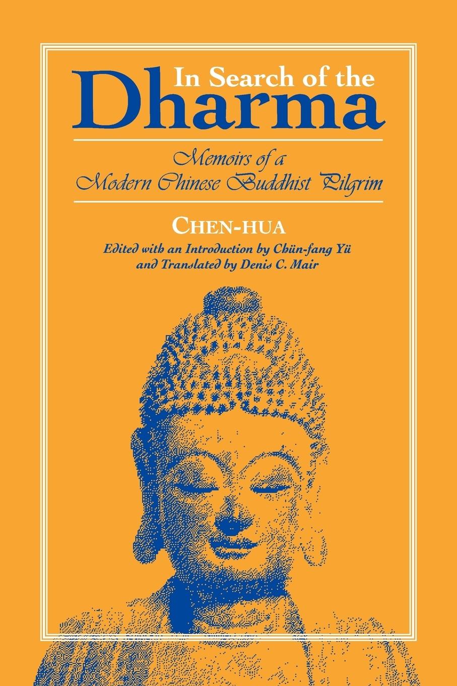 Cover: 9780791408469 | In Search of the Dharma | Memoirs of a Modern Chinese Buddhist Pilgrim