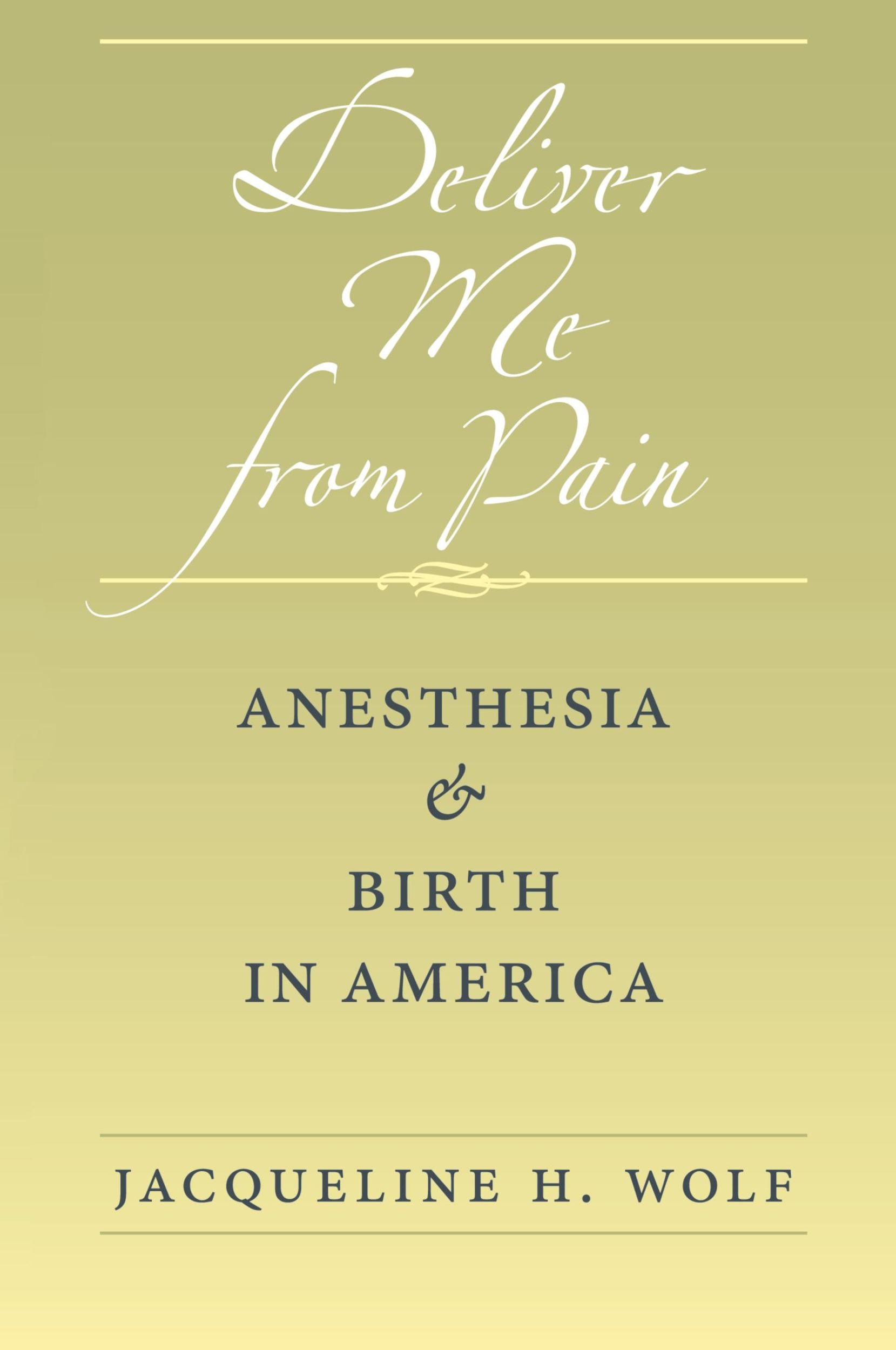 Cover: 9781421405728 | Deliver Me from Pain | Anesthesia and Birth in America | Wolf | Buch