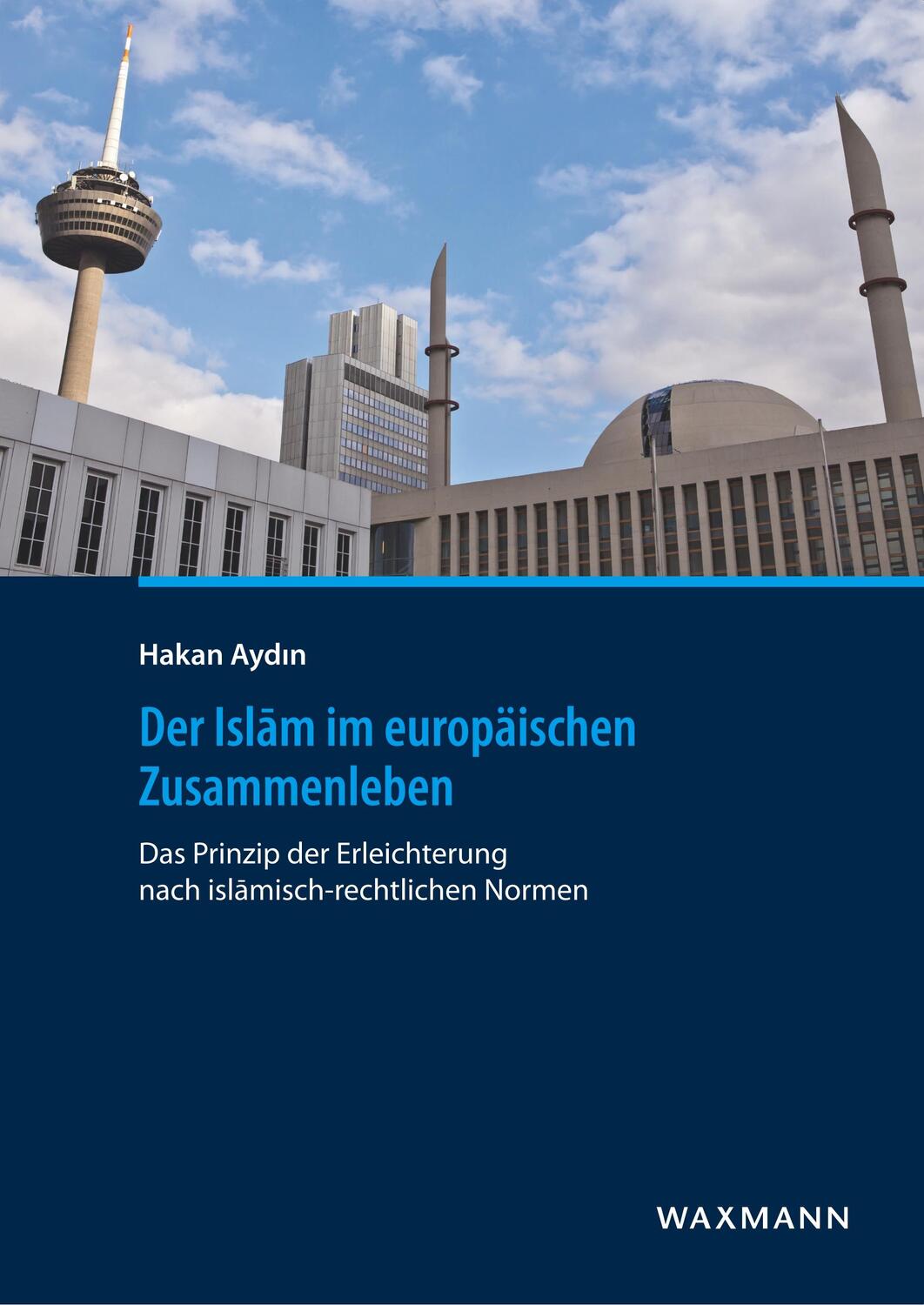 Cover: 9783830934813 | Der Islam im europäischen Zusammenleben | Hakan Aydin | Taschenbuch