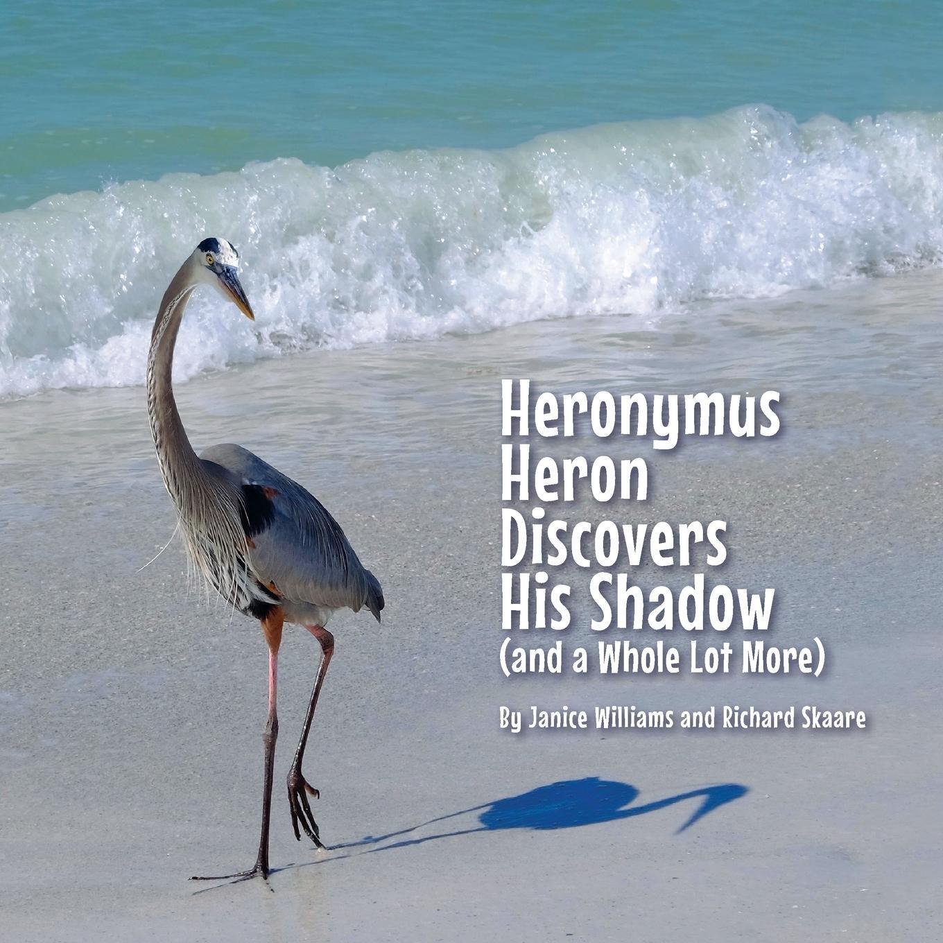 Cover: 9781950381371 | Heronymus Heron Discovers His Shadow | (and a Whole Lot More) | Buch