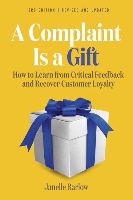 Cover: 9781523002931 | A Complaint Is a Gift, 3rd Edition: How to Learn from Critical...