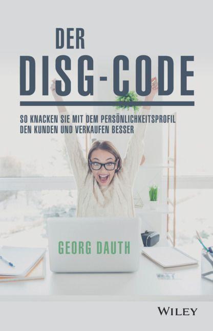 Cover: 9783527511204 | Der DISG-Code | Georg Dauth | Buch | Deutsch | 2023 | Wiley-VCH