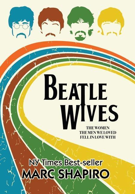 Cover: 9781626016026 | Beatle Wives | The Women the Men We Loved Fell in Love With | Shapiro