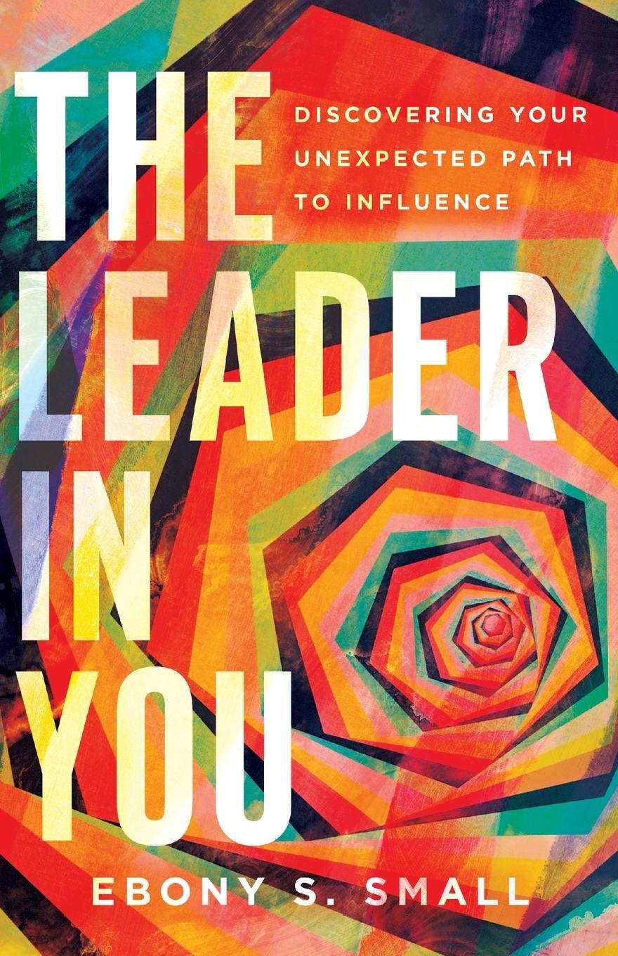 Cover: 9780830831838 | The Leader in You | Ebony S. Small | Taschenbuch | Paperback | 2023