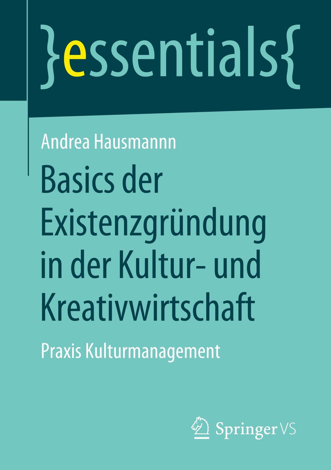 Cover: 9783658278458 | Basics der Existenzgründung in der Kultur- und Kreativwirtschaft